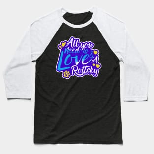 All You Need Is Love And A Rottsky Baseball T-Shirt